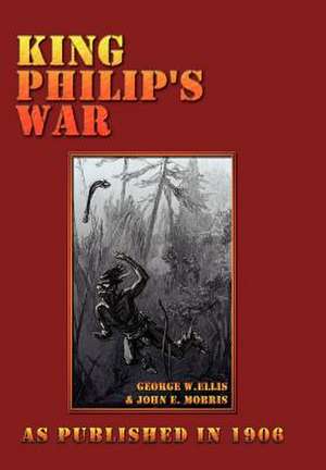 King Philip's War de George William Ellis