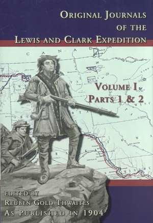 Original Journals of the Lewis & Clark Expedition V I de Reuben Gold Thwaites