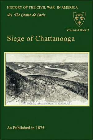 Siege of Chattanooga: And Other Writings on the Killings at Weymouth Colony de Comte De Paris