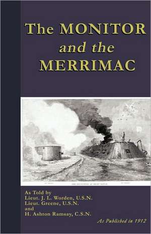 The Monitor and the Merrimac: And Other Writings on the Killings at Weymouth Colony de John L. Worden