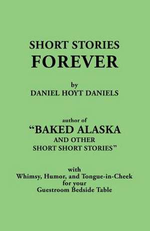 Short Stories Forever de Daniel Hoyt Daniels