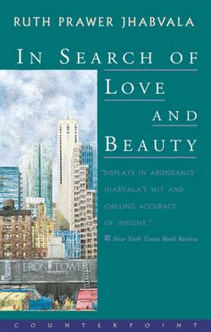 In Search of Love and Beauty de Ruth Prawer Jhabvala