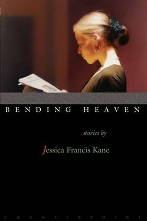 Bending Heaven de Jessica Francis Kane