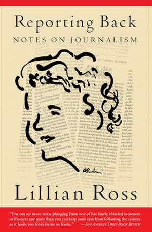 Reporting Back de Lillian Ross