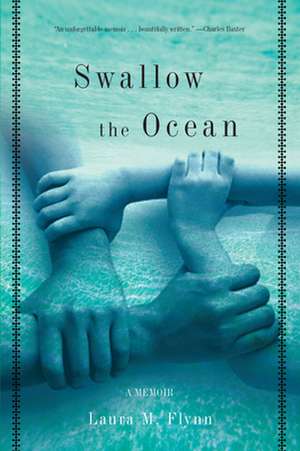 Swallow the Ocean: A Memoir de Laura Flynn