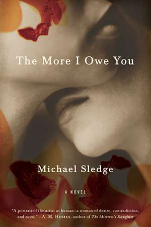 The More I Owe You: A Novel de Michael Sledge