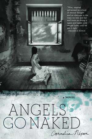 Angels Go Naked: A Novel in Stories de Cornelia Nixon