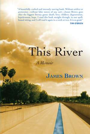 This River: A Memoir de James Brown