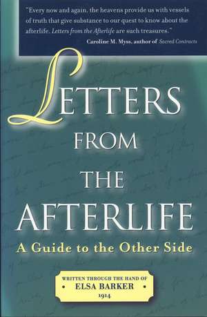 Letters from the Afterlife: A Guide to the Other Side de Elsa Barker