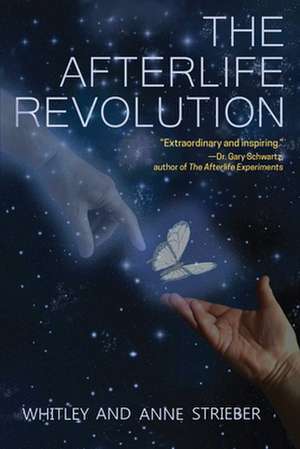 The Afterlife Revolution de Whitley Strieber