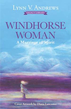 Windhorse Woman de Lynn V Andrews