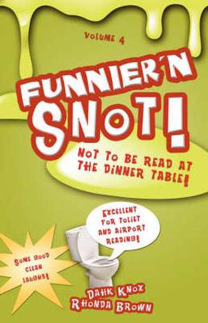 Funnier'n Snot, Volume 4 de Warren B. Dahk Knox