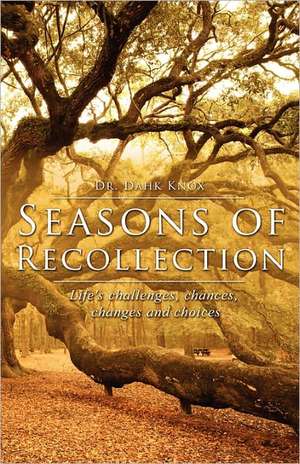 Seasons of Recollection de Warren B. Dahk Knox