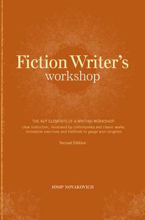 Fiction Writer's Workshop de Josip Novakovich