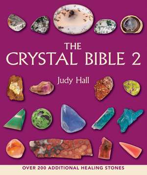 The Crystal Bible 2 de Judy Hall