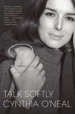 Talk Softly: A Memoir de Cynthia O'Neal