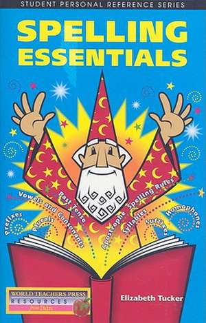 Spelling Essentials de Elizabeth Tucker