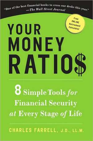 Your Money Ratios: 8 Simple Tools for Financial Security at Every Stage of Life de Charles Farrell