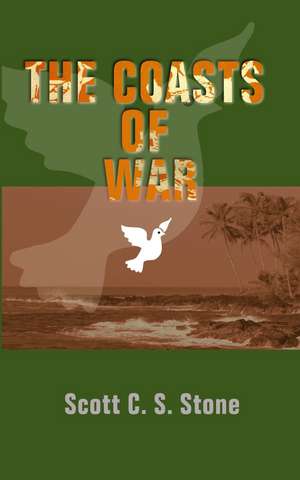 The Coasts of War de Scott C. S. Stone