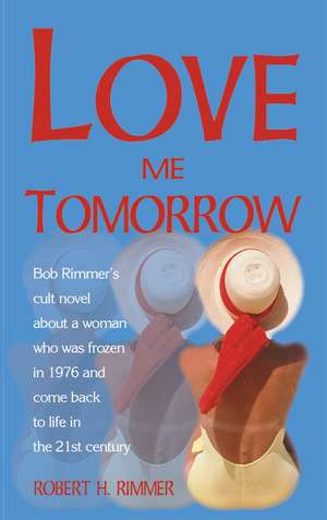 Love Me Tomorrow de Robert H. Rimmer