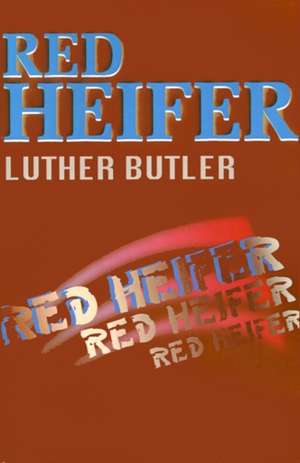 Red Heifer de Luther Butler