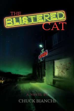 The Blistered Cat de Chuck Bianchi