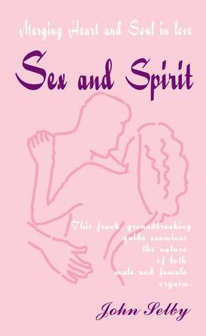 Sex and Spirit de John Selby