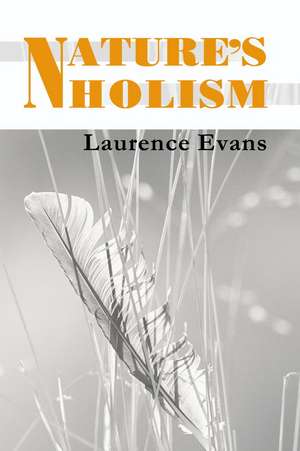 Nature's Holism de Laurence Evans