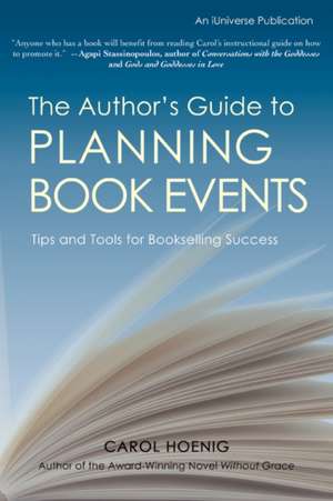 The Author's Guide to Planning Book Events de Carol Hoenig