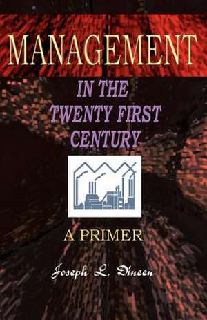 Management in the Twenty First Century de Joseph L. Dineen