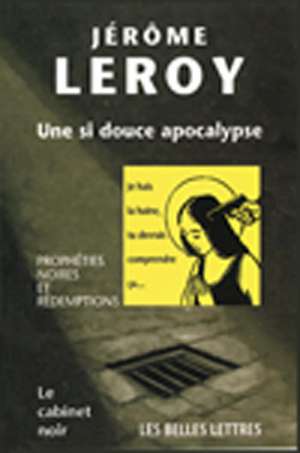 Une Si Douce Apocalypse de Jerome LeRoy