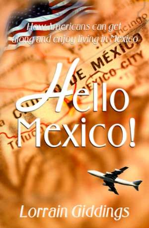 Hello Mexico! de Lorrain Giddings