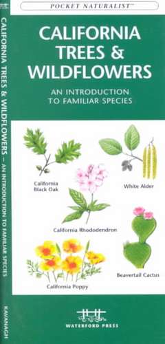 California Trees & Wildflowers: An Introduction to Familiar Species de James Kavanagh