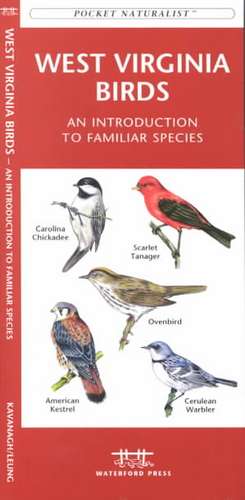 West Virginia Birds: A Folding Pocket Guide to Familiar Species de James Kavanagh