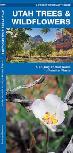 Utah Trees & Wildflowers: A Folding Pocket Guide to Familiar Species de James Kavanagh