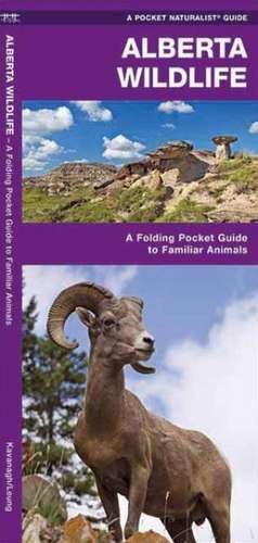 Alberta Wildlife: A Folding Pocket Guide to Familiar Species de James Kavanagh