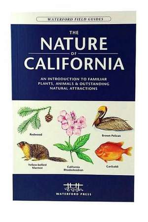 The Nature of California: An Introduction to Familiar Plants, Animals & Outstanding Natural Attractions de James Kavanagh