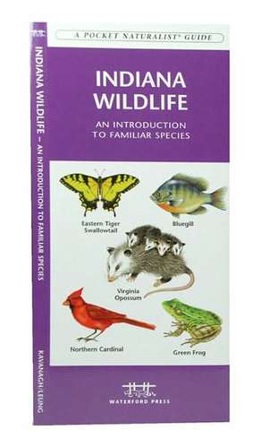 Indiana Wildlife: An Introduction to Familiar Species de James Kavanagh