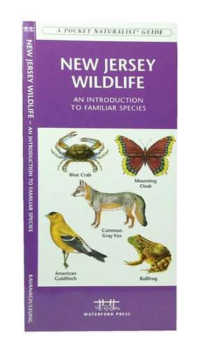 New Jersey Wildlife: An Introduction to Familiar Species de James Kavanagh