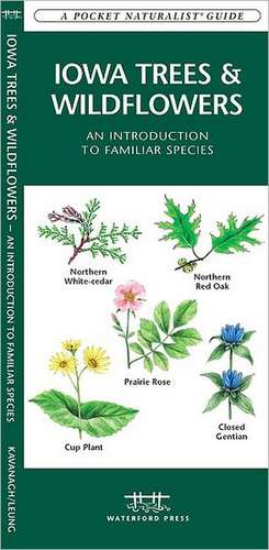 Iowa Trees & Wildflowers: An Introduction to Familiar Species de James Kavanagh