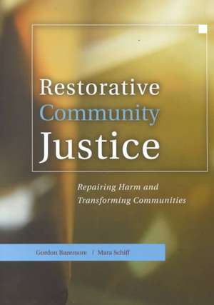 Restorative Community Justice: Repairing Harm and Transforming Communities de Gordon Bazemore