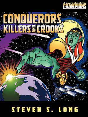 Conquerors, Killers, And Crooks de Steven Long