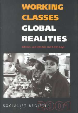 Working Classes, Global Realities: Socialist Register 2001 de Leo Panitch