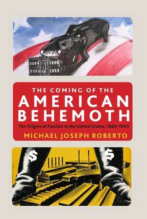 The Coming of the American Behemoth de Michael Joseph Roberto