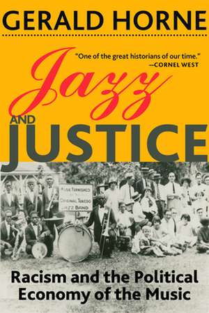 Horne, G: Jazz and Justice de Gerald Horne