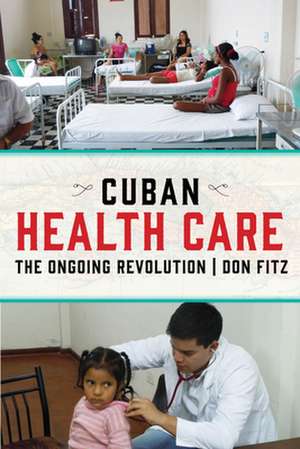 Fitz, D: Cuban Health Care de Don Fitz