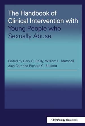 The Handbook of Clinical Intervention with Young People who Sexually Abuse de Gary O'Reilly