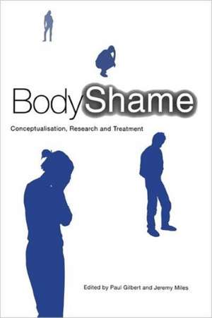 Body Shame: Conceptualisation, Research and Treatment de Paul Gilbert