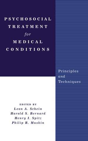 Psychosocial Treatment for Medical Conditions: Principles and Techniques de Leon A. Schein