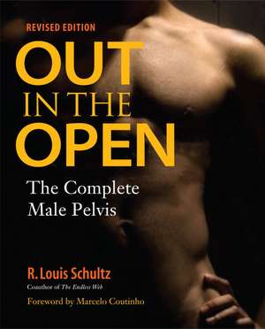 Out in the Open: The Complete Male Pelvis de R. Louis PH.D. Schultz